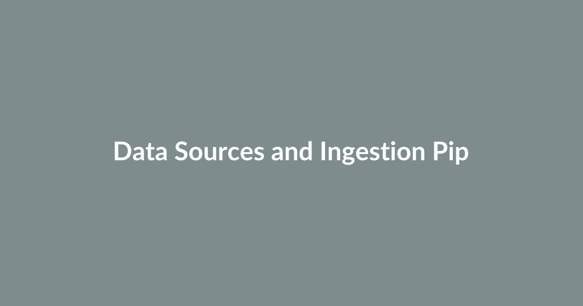 Data Sources and Ingestion Pipeline