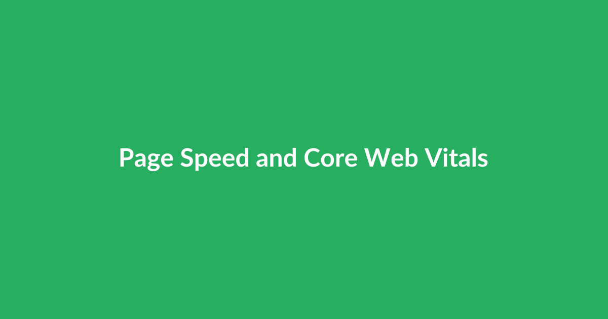 Page Speed and Core Web Vitals Tools: Metrics and Measurement