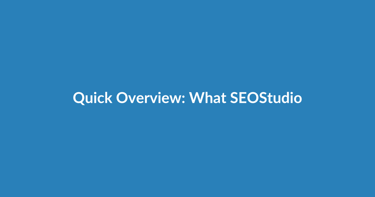 Quick Overview: What SEOStudio Tools Claims