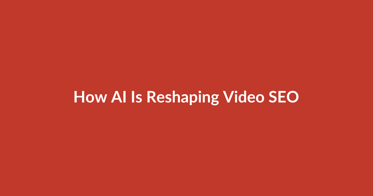 How AI Is Reshaping Video SEO Tools