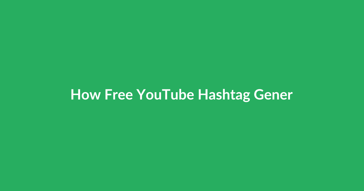How Free YouTube Hashtag Generators Actually Work