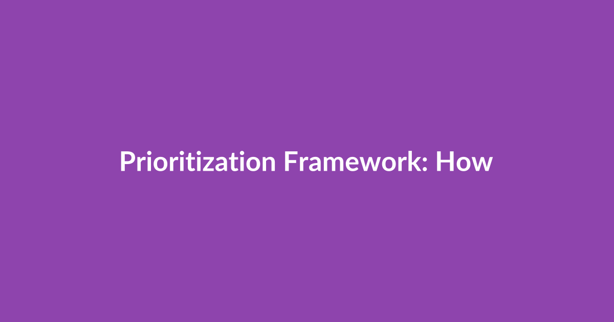 Prioritization Framework: How to Score and Triage Issues