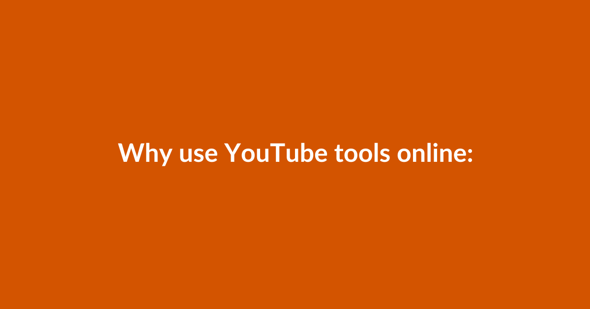 Why use YouTube tools online: the problem they solve