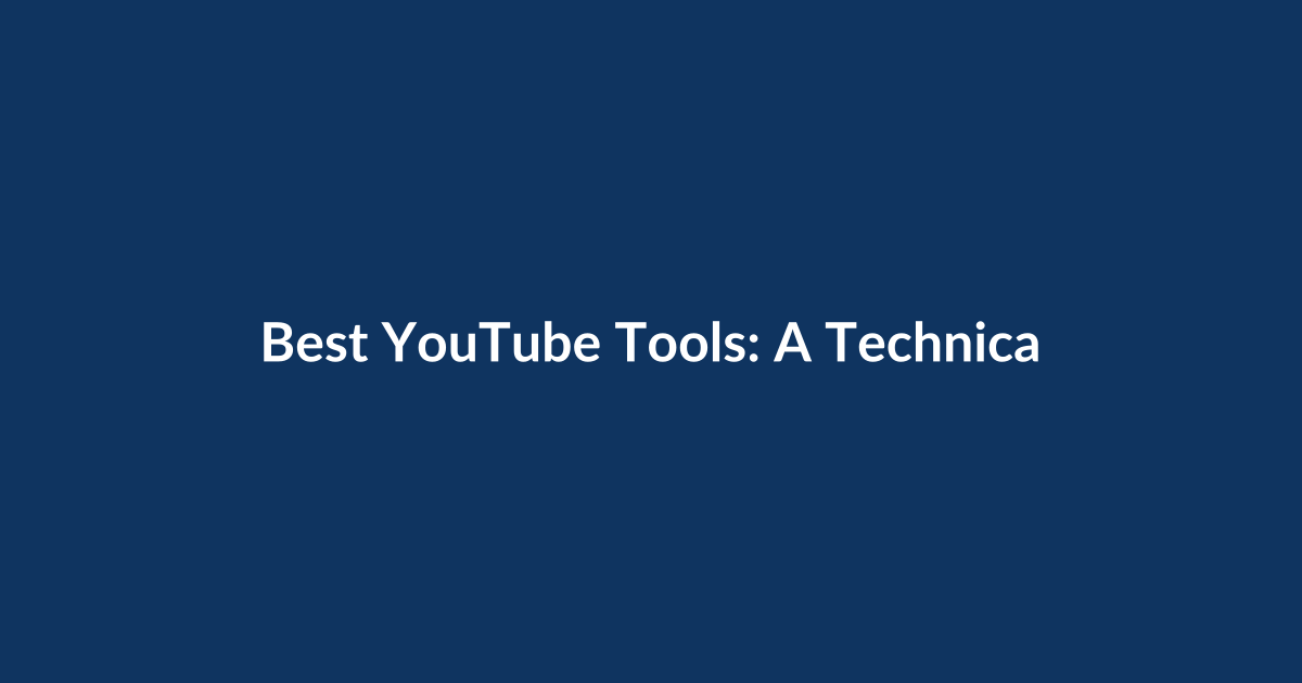 Best YouTube Tools: A Technical Deep Dive for Engineers and Power Creators
