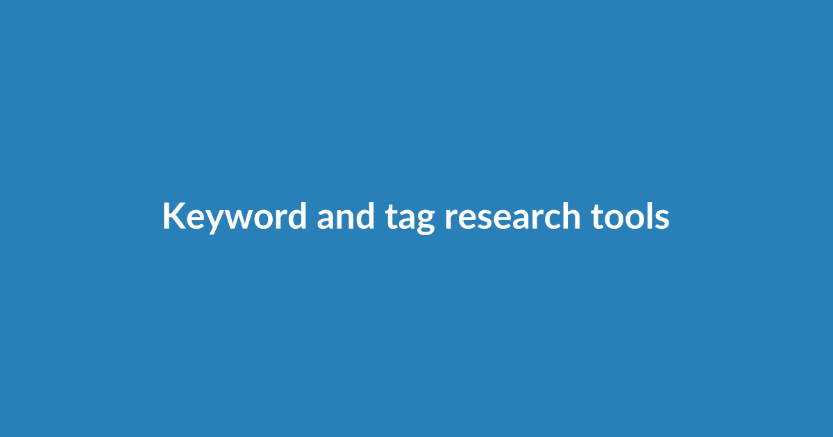 Keyword and tag research tools: how they actually generate suggestions