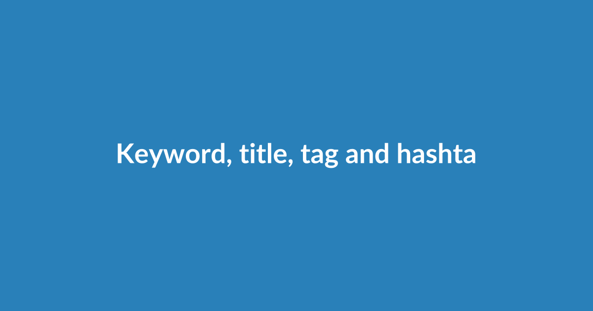 Keyword, title, tag and hashtag tools — the engineering behind suggestions