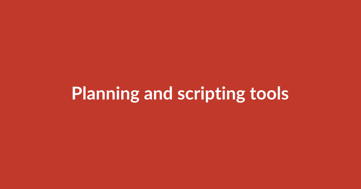 Planning and scripting tools