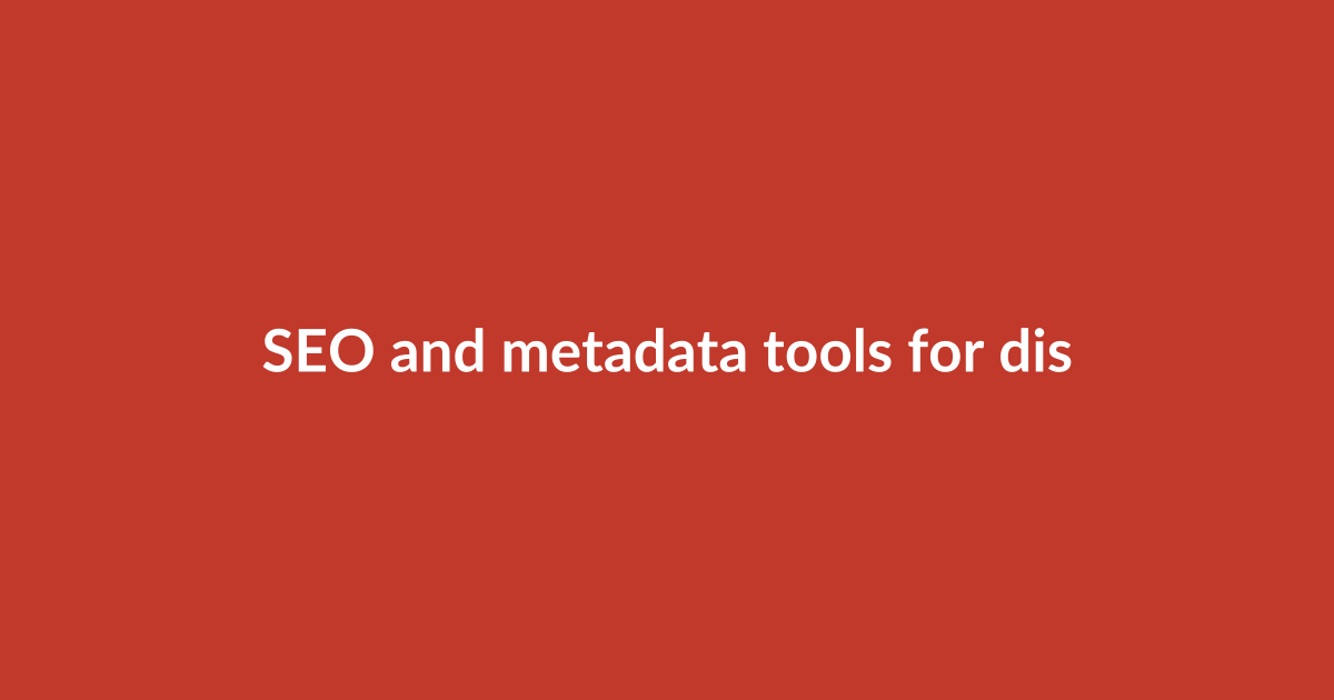 SEO and metadata tools for discoverability
