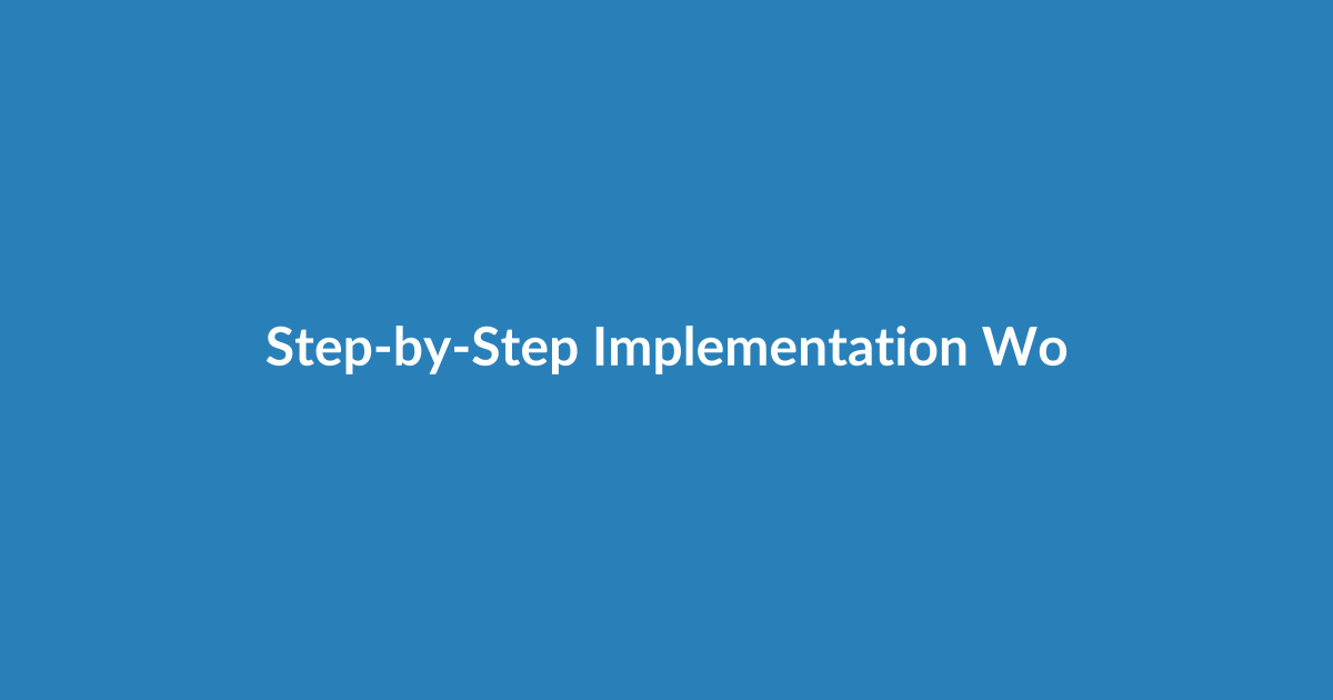 Step-by-Step Implementation Workflow