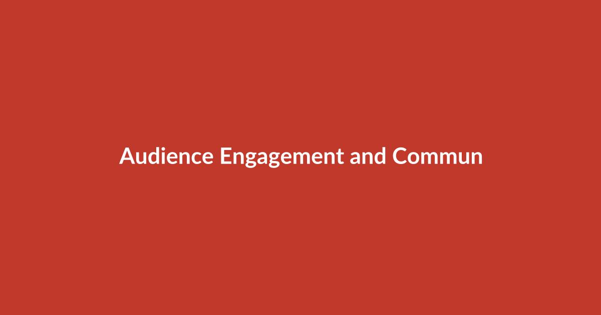 Audience Engagement and Community Tools