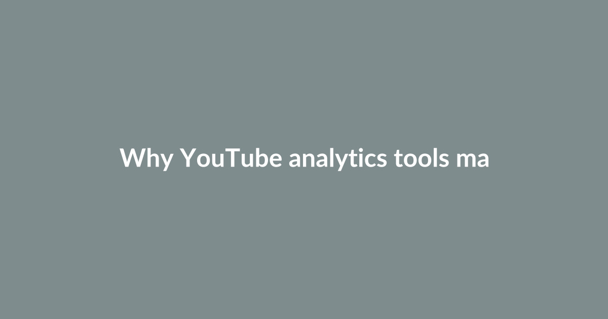 Why YouTube analytics tools matter for beginners